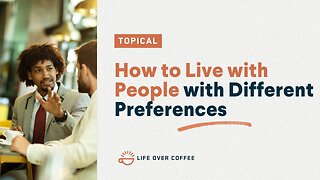 How to Live with People with Different Preferences