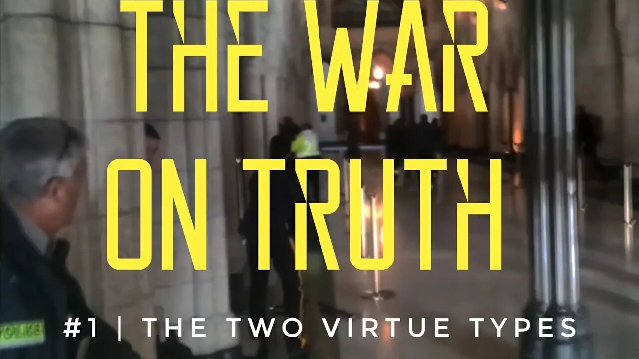 The War On Truth #1 | The Two Virtue Types