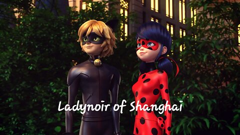 Ladynoir of Miraculous World: Shanghai