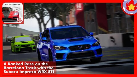 A Ranked Race on the Barcelona Track with the Subaru Impreza WRX STI | Racing Master