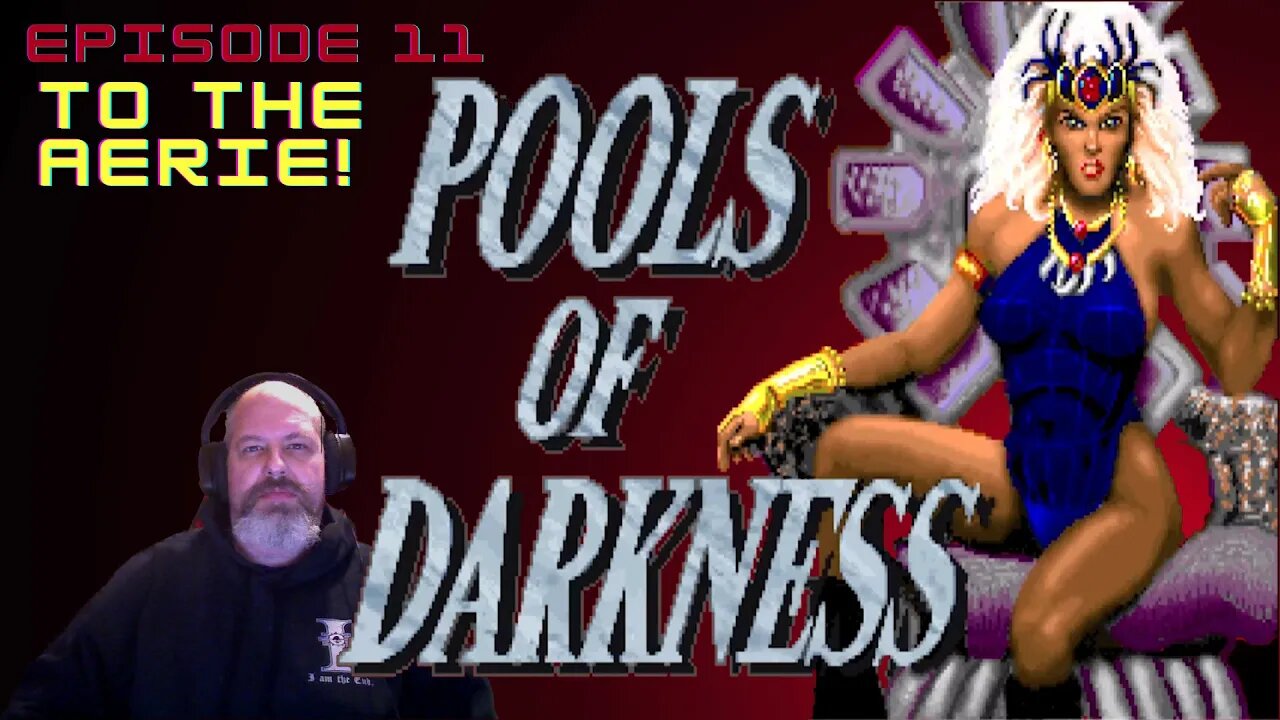 Pools of Darkness Episode 11: To the Aerie!