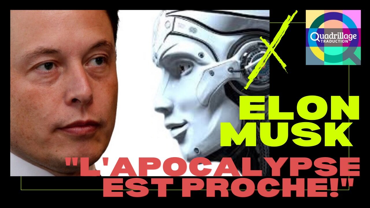 L’apocalypse est proche! Elon Musk