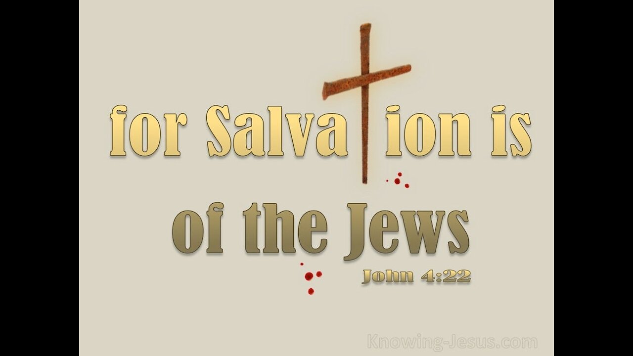 Salvation Is Of The Jews (AFMIGB Ep. 15)