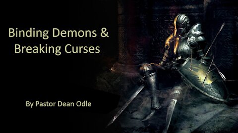 Binding Demons & Breaking Curses