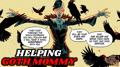 Dylan Helps the Raven Goth Mommy Solve a Murder