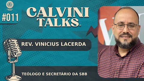 REV. VINICIUS LACERDA - Calvini Talks #011