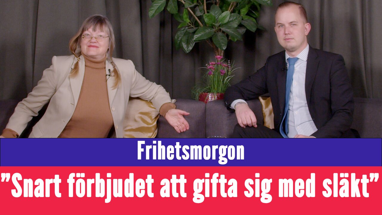 Frihetsmorgon - "Snart är det förbjudet att gifta sig med sin släkting"