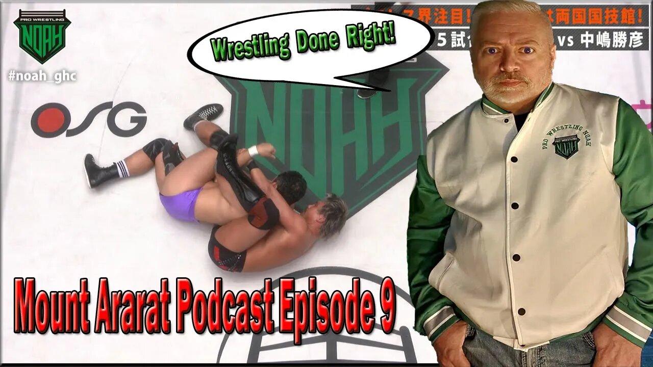 Mount Ararat; A Pro Wrestling Noah Podcast Ep 9