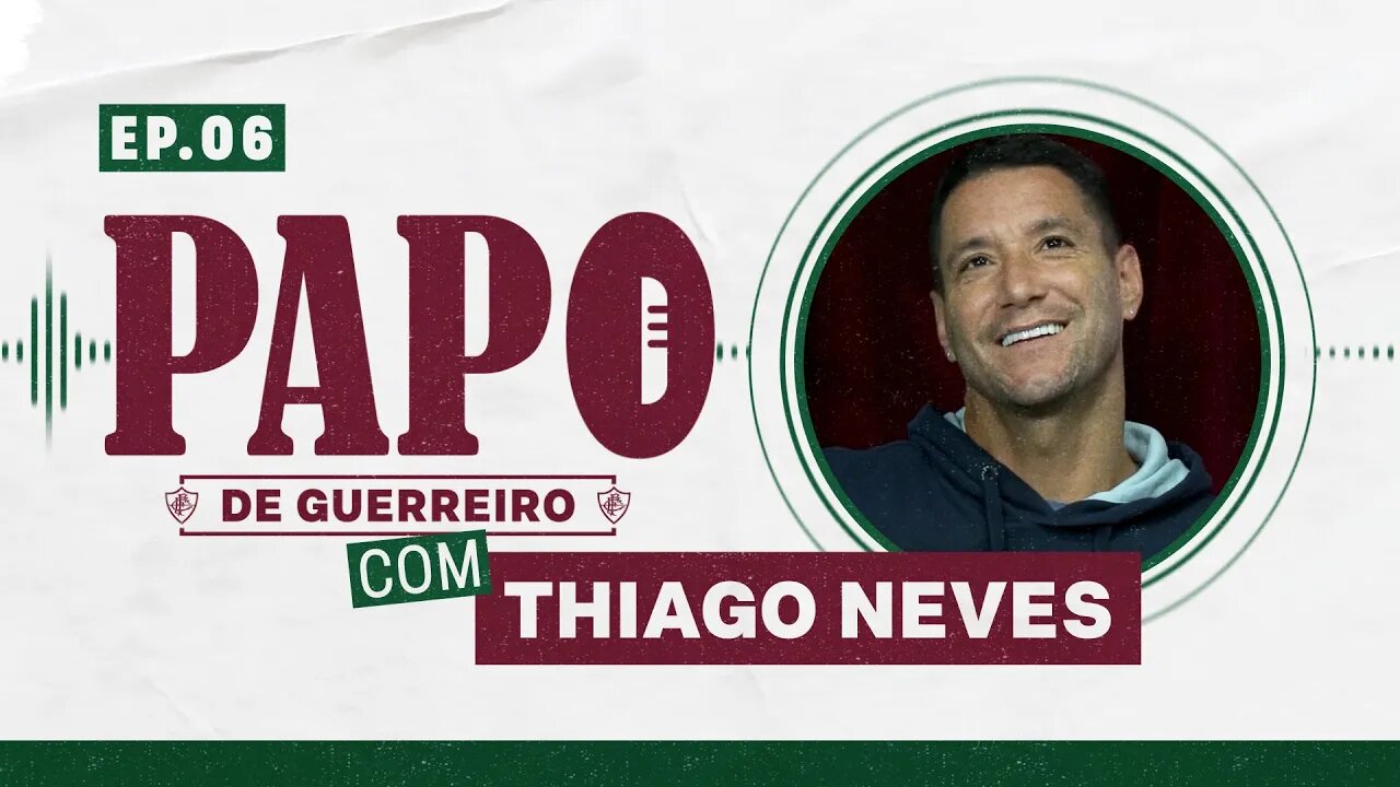 THIAGO NEVES - PODCAST PAPO DE GUERREIRO #06