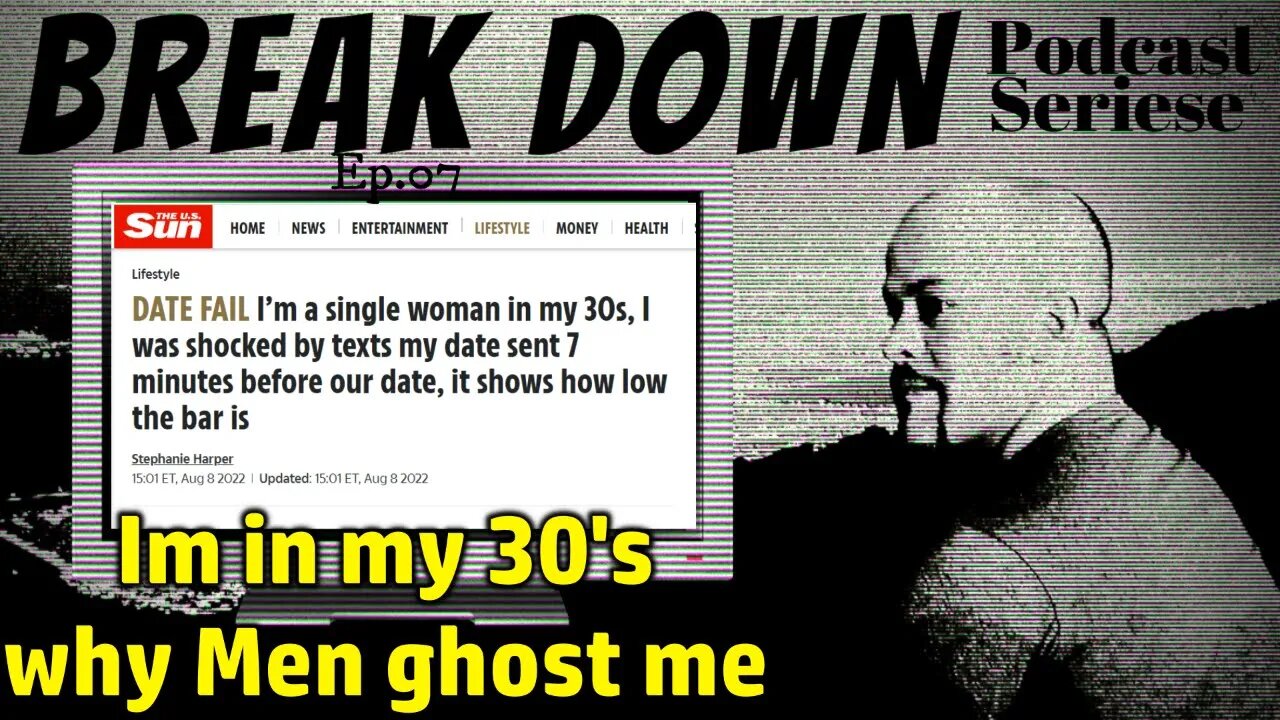 B.D.S - Ep.07 - I'm in my 30's Why Men Ghost me