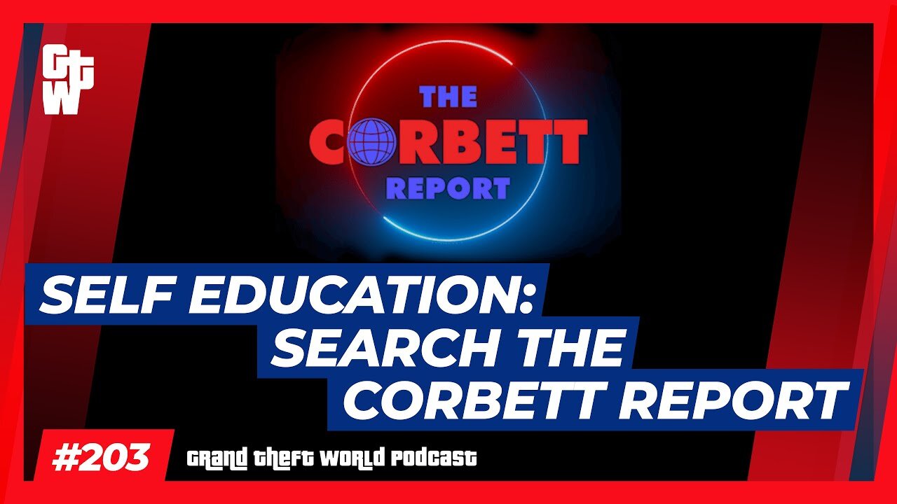 Self Education: Search The Corbett Report | #GrandTheftWorld 203 (Clip)