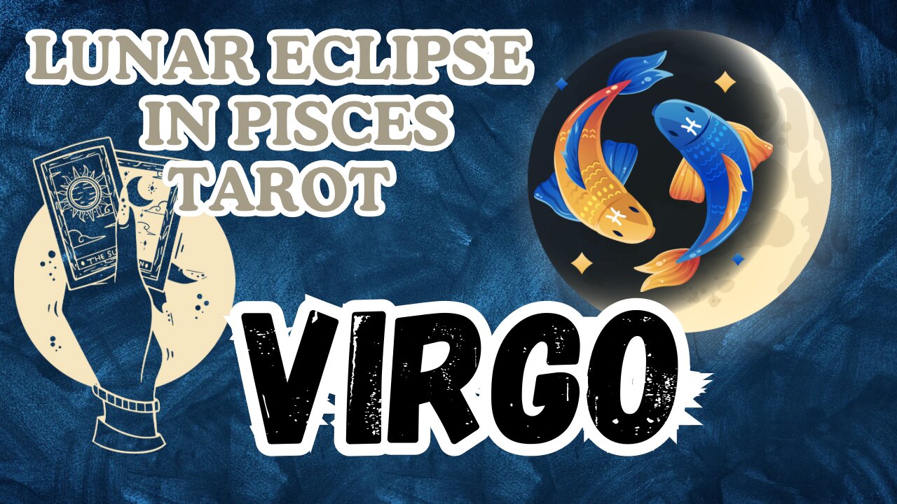 Virgo ♍️- Lunar Eclipse in Pisces Tarot Reading #tarot #virgo #tarotary