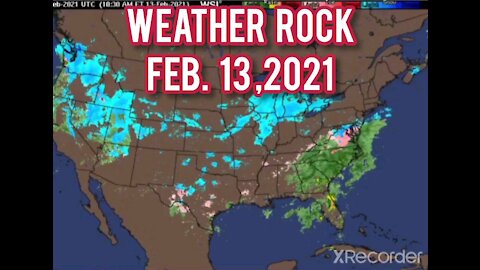 WEATHER ROCK FEB. 13,2021