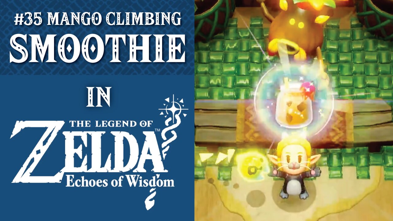 #35 Mango Climbing Smoothie | The Legend of Zelda: Echoes of Wisdom