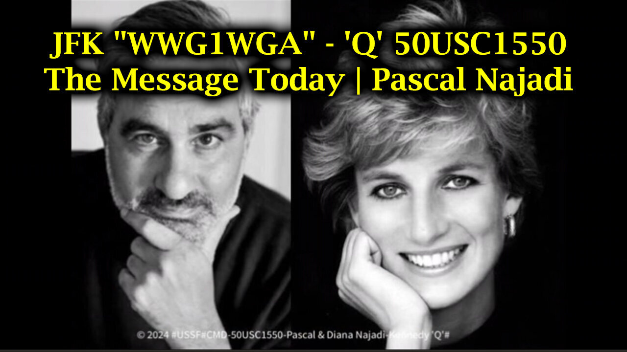 JFK - WWG1WGA - Q' 50USC1550 - The Message Today - Pascal Najadi - 8/24/24..