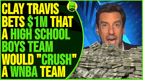 CLAY TRAVIS WAGES $1M A BOYS HIGH SCHOOL BASKETBALL TEAM WOULD "CRUSH" A WNBA TEAM