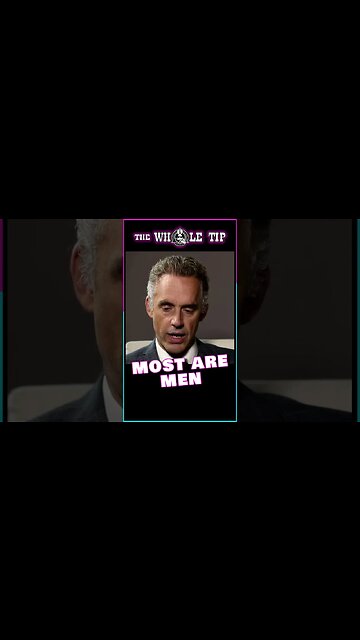 MOST ARE MEN - Dr. Jordan B. Peterson - the Whole Tip #shorts #short #shortvideo #subscribe #status