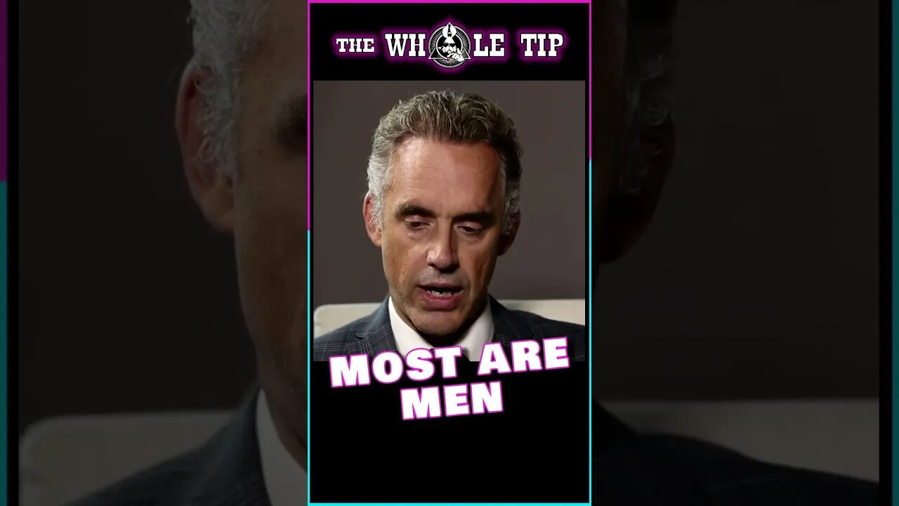 MOST ARE MEN - Dr. Jordan B. Peterson - the Whole Tip #shorts #short #shortvideo #subscribe #status