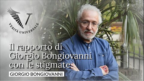 Il rapporto tra Giorgio e le stigmate - Giorgio Bongiovanni