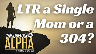 TUA # 75 - Debate - LTR a single mom or a promiscuous woman? Call in show