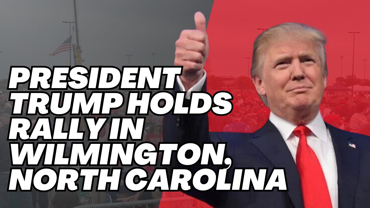 President Trump Holds Rally in Wilmington, North Carolina Sept. 21, 2024, 2:00 pm ET