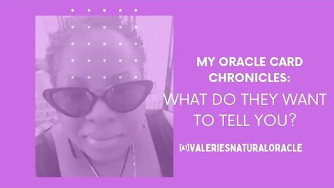 MY ORACLE CARD CHRONICLES: WHAT DO THEY WANT TO TELL YOU? #valeriesnaturaloracle #soulmate