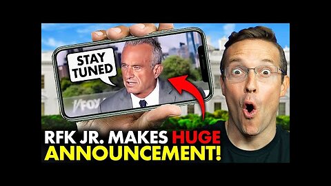 RFK Jr Makes MAJOR Announcement