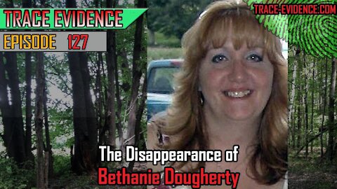 127 - The Disappearance of Bethanie Dougherty