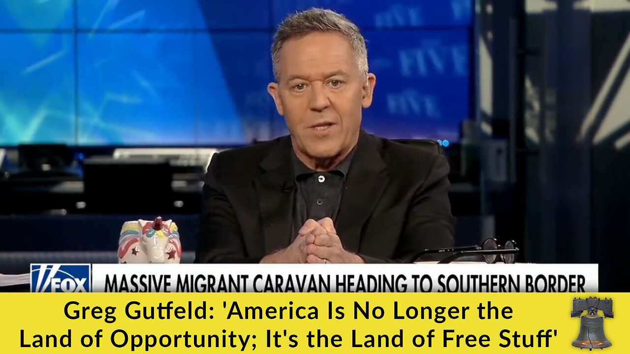 Greg Gutfeld: 'America Is No Longer the Land of Opportunity; It's the Land of Free Stuff'