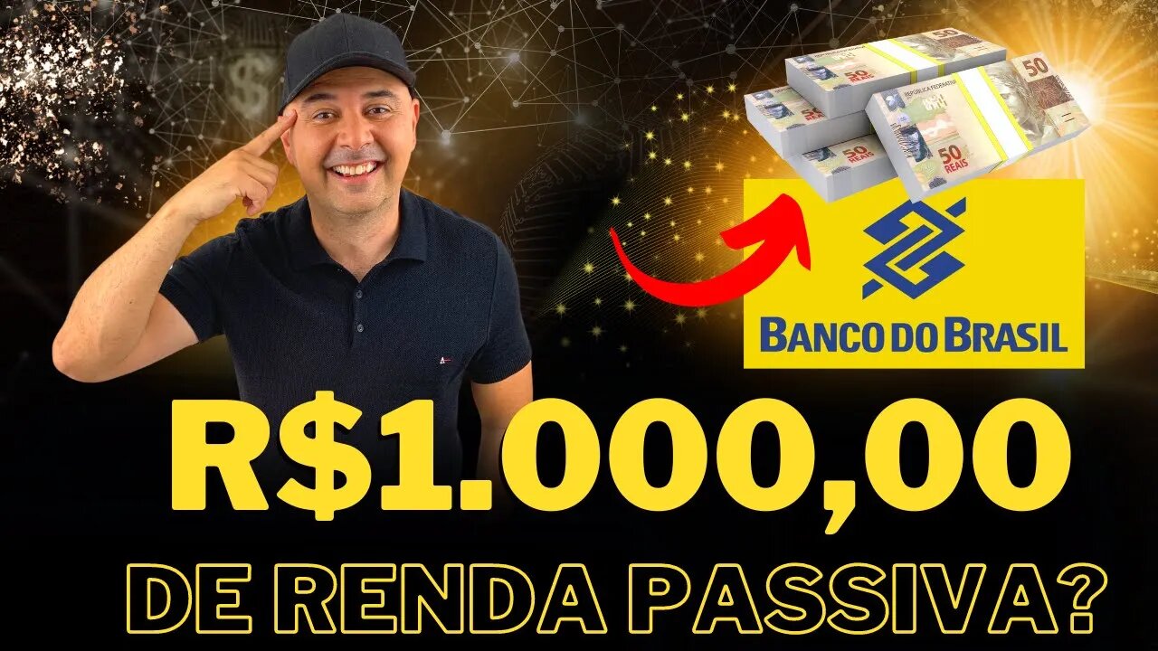 🔵 Dividendos BBAS3: Como ter uma renda de R$1.000,00 por mês investindo em BANCO DO BRASIL (BBAS3)?