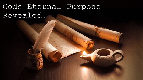 God's eternal purpose revealed.