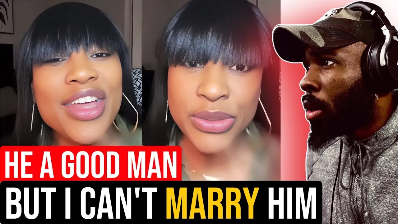 ENTITLED Woman REFUSED To Marry a Good Man "He's Not GOOD ENOUGH"