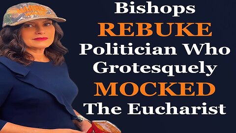 Bishops REBUKE Politician Who Grotesquely Mocked The Eucharist