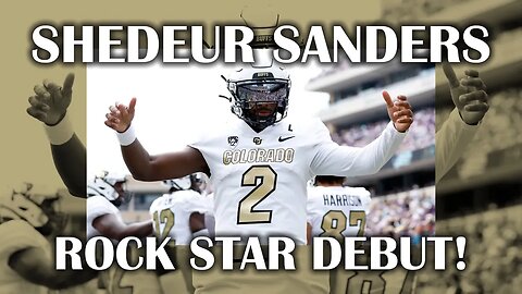 Shedeur Sanders Beats TCU in ROCK STAR DEBUT