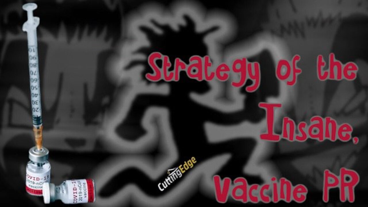 CuttingEdge: Strategy of the Insane, Vaccine PR