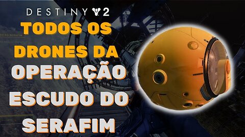 Destiny 2 - Localização de Todos os Drones da Operação Escudo do Serafim