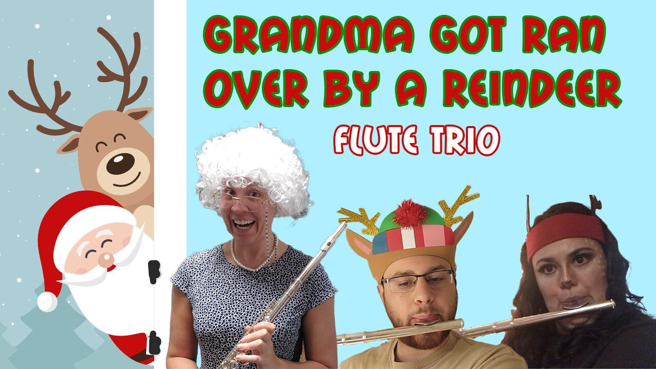 Grandma Got Ran Over By A Reindeer Flute Trio | Grandma Got Ran Over By A Reindeer