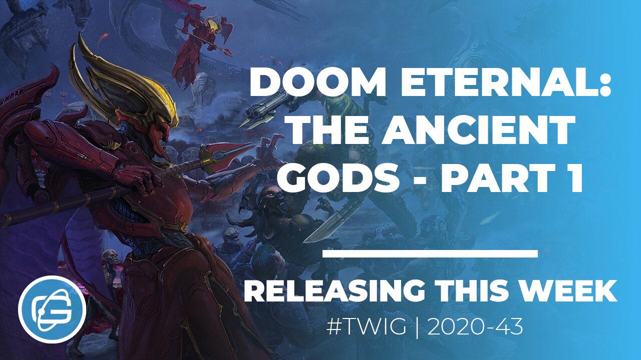 DOOM ETERNAL: THE ANCIENT GODS - PART 1 (TRAILER) - THIS WEEK IN GAMING - WEEK 43 - 2020