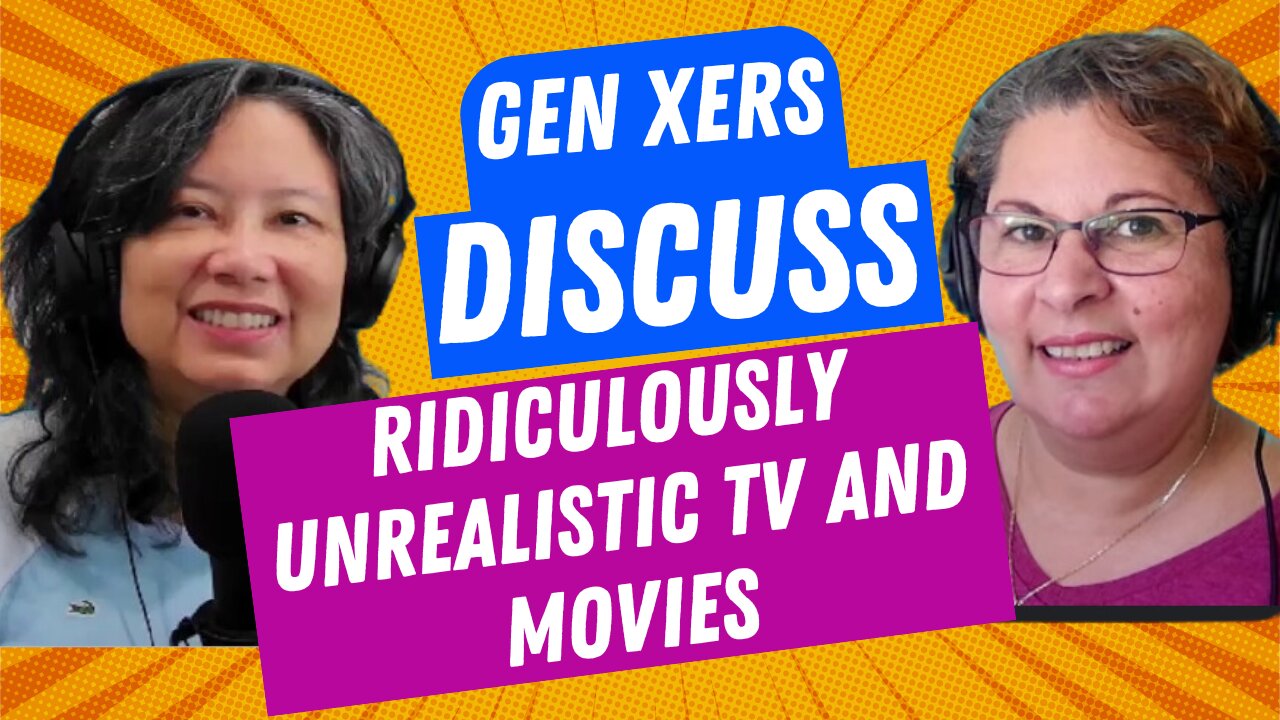 Gen Xers Discuss: Ridiculously Unrealistic Details in American Movies and TV