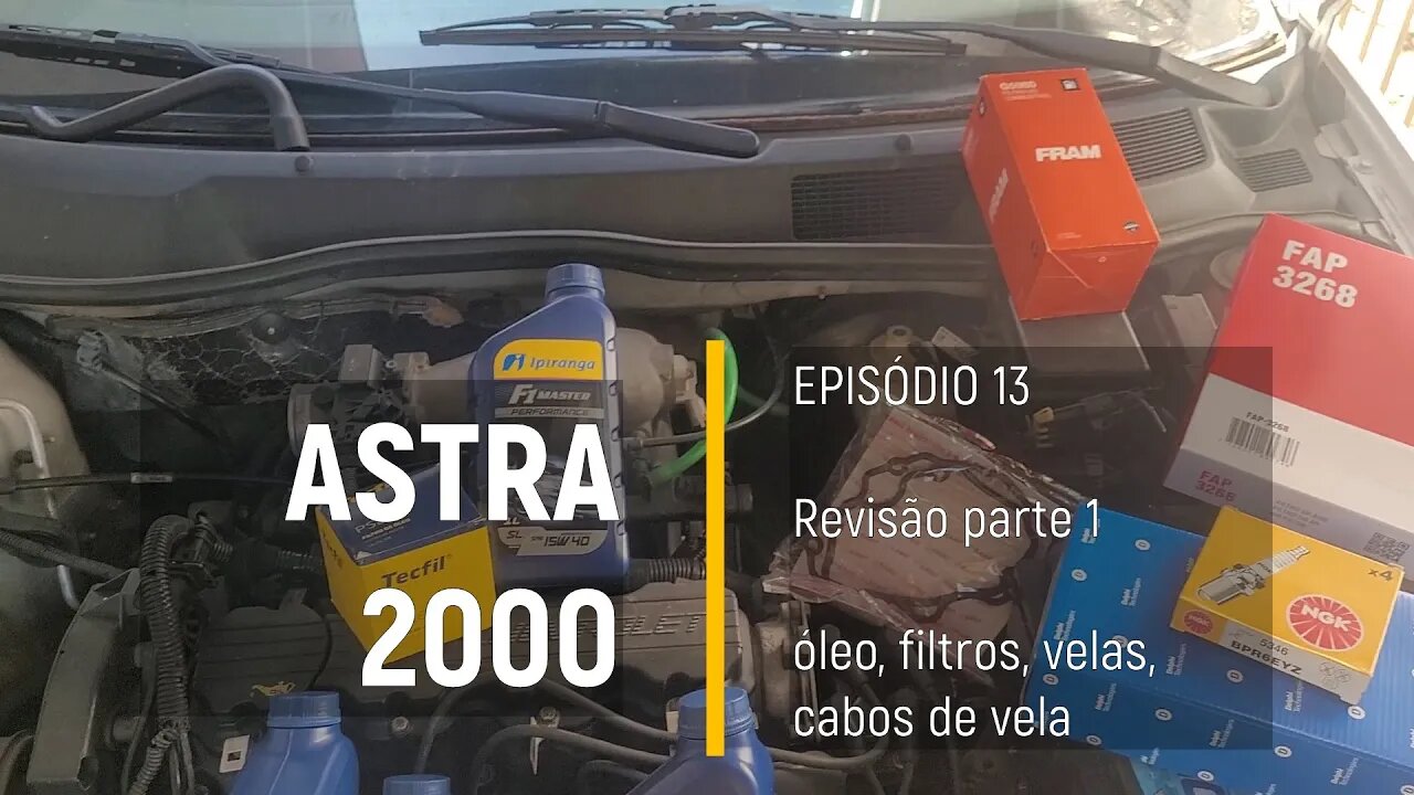 ASTRA 2000 do Leilão - Revisão BRUTA! Será q finalmente ficou bom esse motor??? - Episódio 13