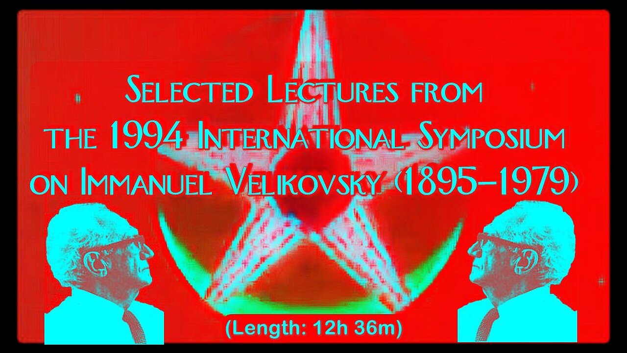 Selected Lectures from the 1994 International Symposium on Immanuel Velikovsky (1895-1979)•🕞12h 36m