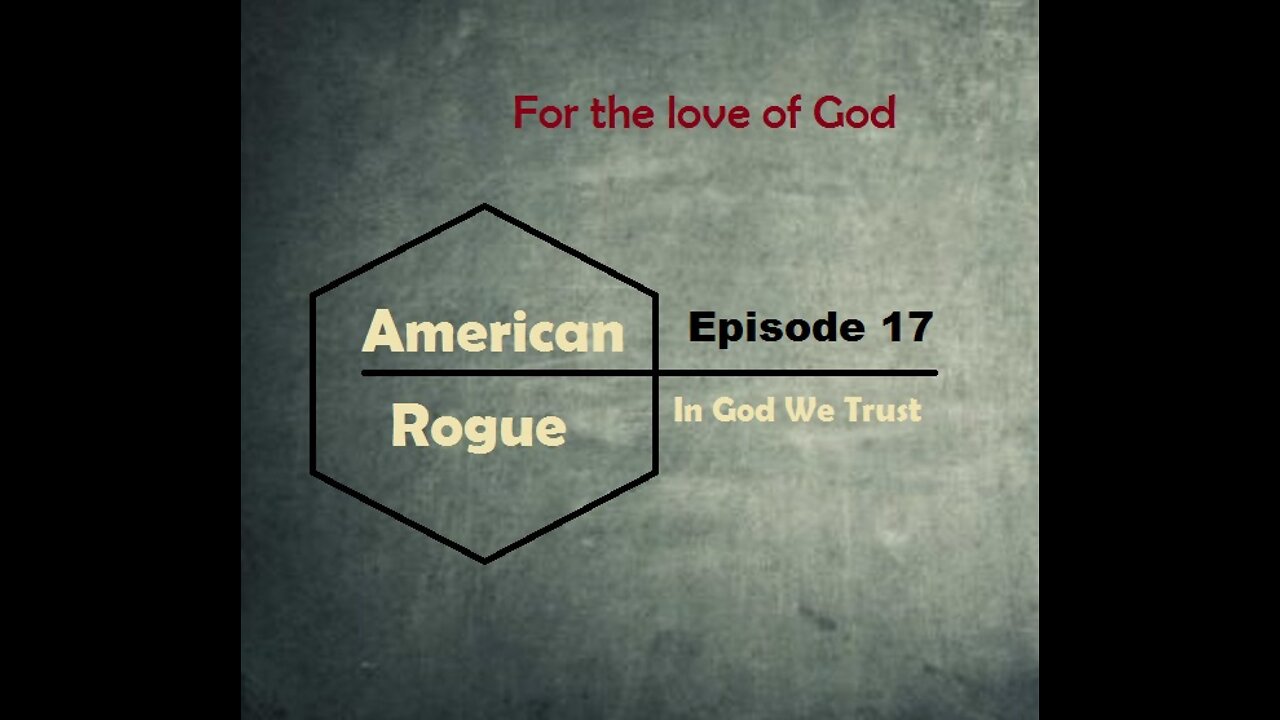 Episode 17 - For the Love of God