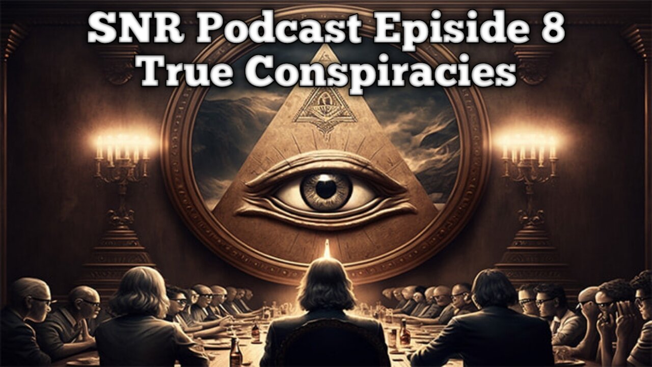 SNR Podcast: Episode 8 - True Conspiracies