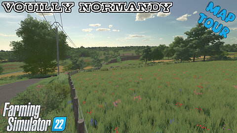 Map Tour | Vouilly Normandy | Farming Simulator 22
