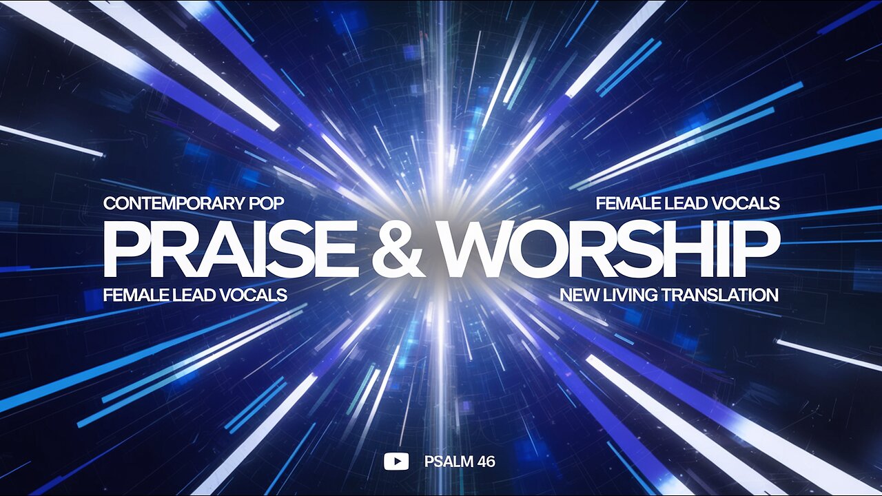 Psalm 46 (NLT) - Praise & Worship - Pop Female Lead Vocals