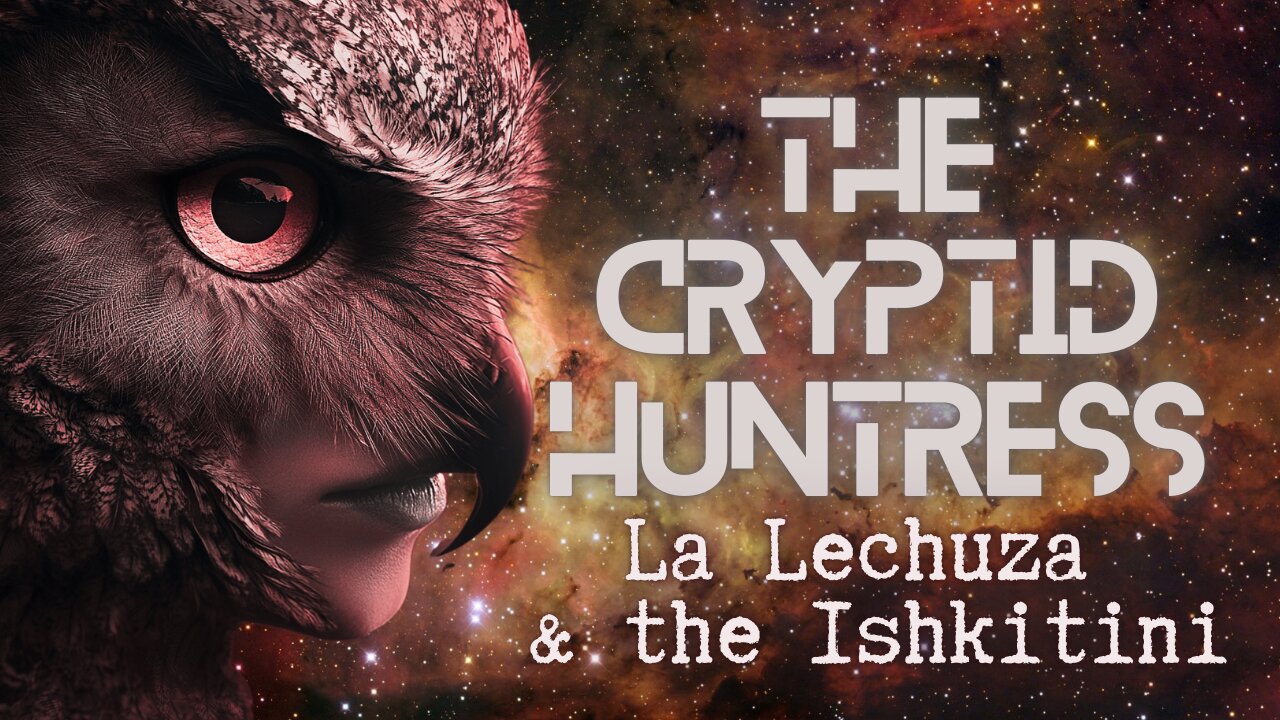 LA LECHUZA & THE ISHKITINI - SHAPESHIFTING OWL WITCHES