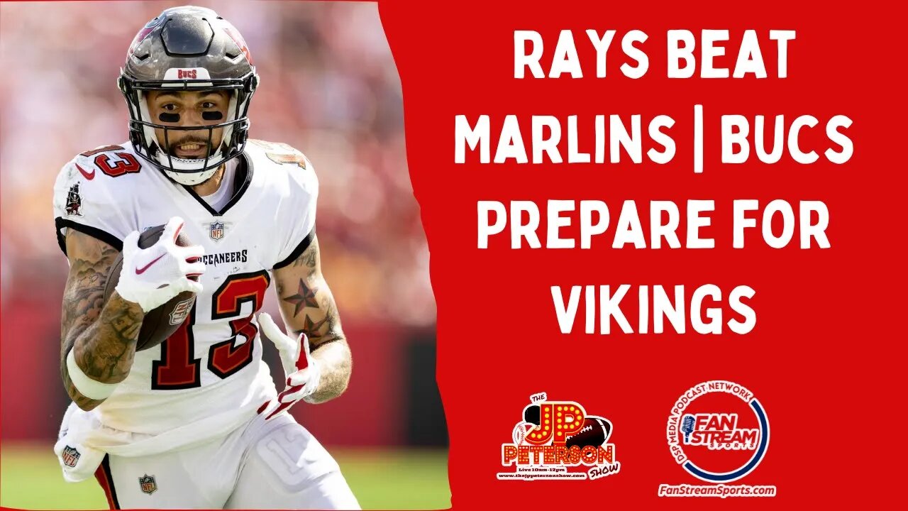 JP Peterson Show 8/30: Rays Beat Marlins | Bucs Prepare for Vikings