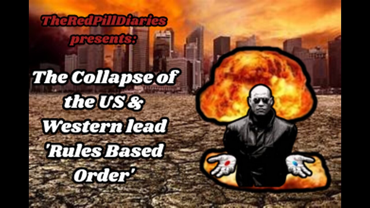 The Collapse of the US & Western lead 'Rules Based Order'