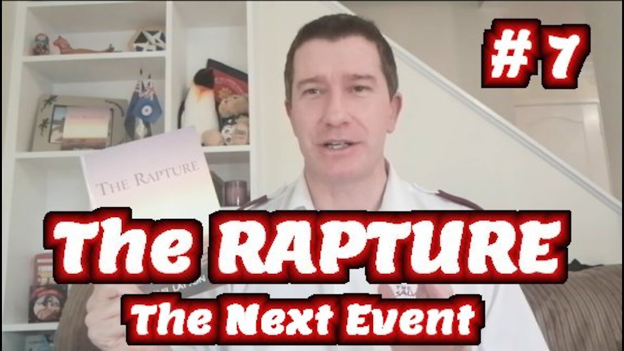 Study of The Rapture | Tutorial 07 | The Next Event in Bible Prophecy | Rapture of the Church