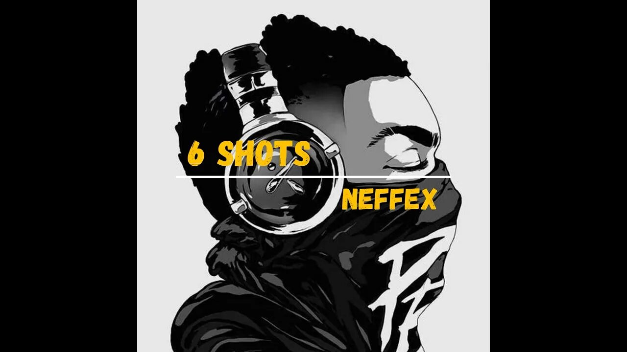 6 SHOTS - NEFFEX (CHIPMUNKS VOICE)